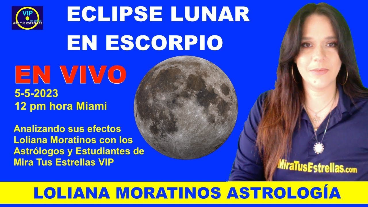 EN VIVO Eclipse Lunar en Escorpio Analizando sus efectos Loliana