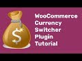 Woocommerce currency switcher plugin tutorial