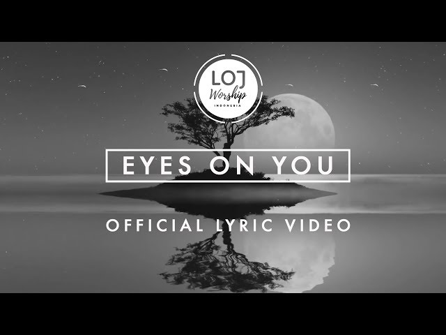 LOJ Worship - Eyes On You
