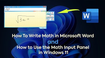 How To Write Math in Microsoft Word and How to Use the Math Input Panel in Windows 11