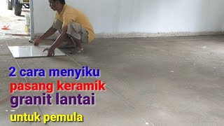 2 cara menyiku pasang keramik/granit lantai - untuk pemula