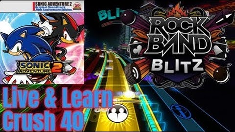 Live & Learn by Crush 40 - Rock Band Blitz (Custom Song)