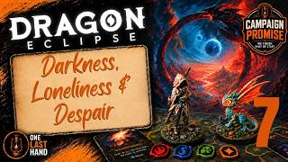 Dragon Eclipse Solo Playthrough 7,Darkness,Loneliness & Despair - Complete Solo Playthrough