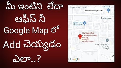 How to Add Missing Place in Google Maps In Telugu  @SivaThoughts