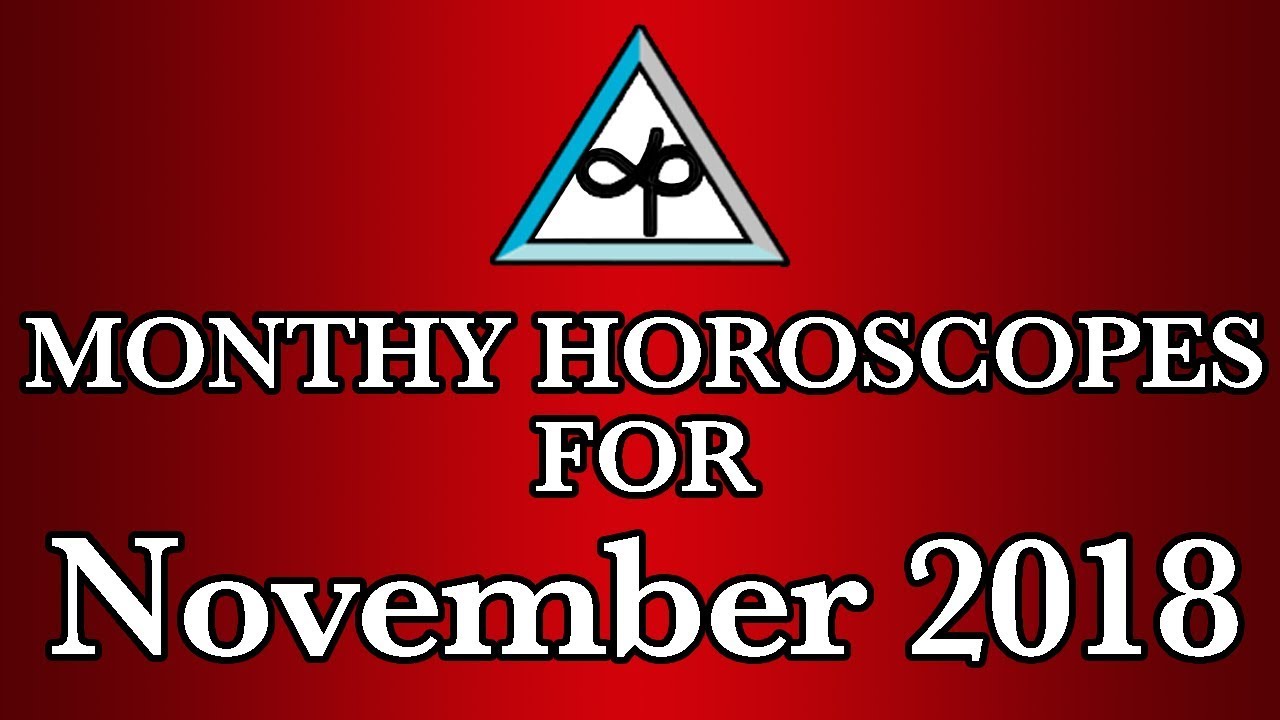 Monthly Horoscope November Monthly Horoscopes 2018 YouTube