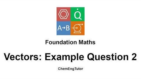Foundation Maths: Vectors Example Question 2