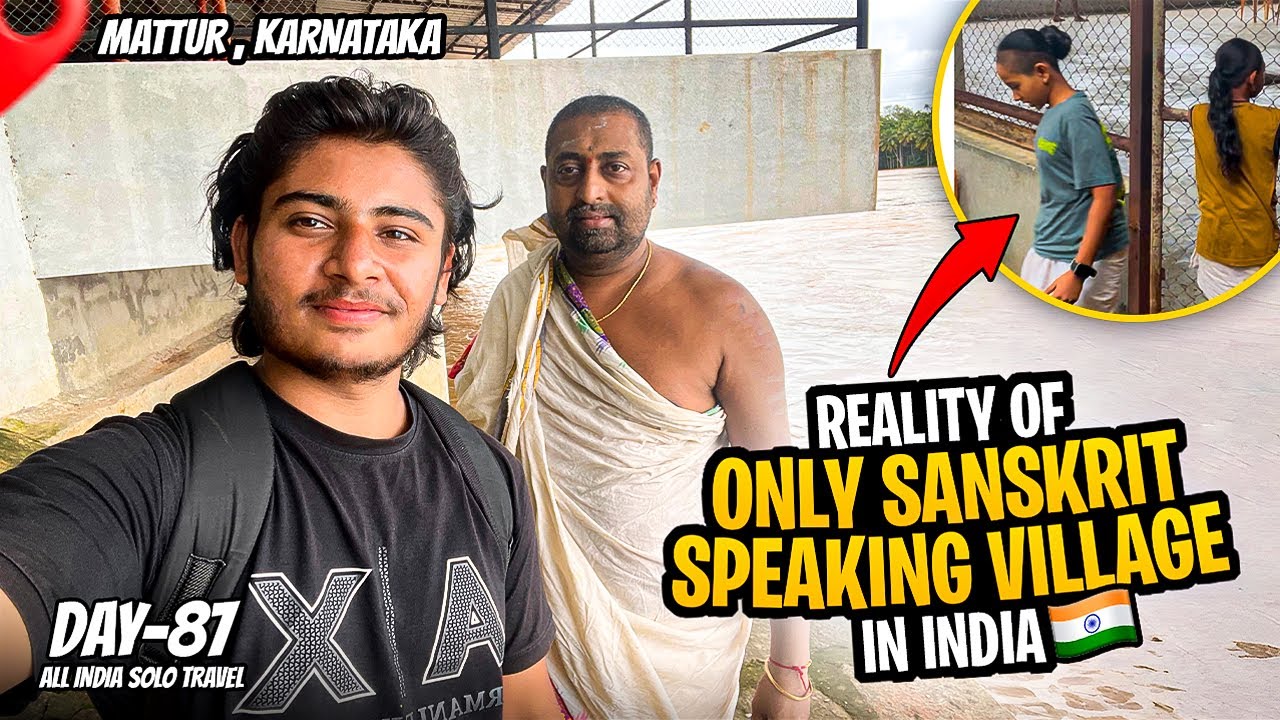Reality of only Sanskrit Speaking Village of India 🇮🇳 , 📍Mattur Karnataka || All India solo travel