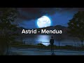 Astrid - Mendua (lirik)