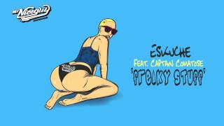 Eskuche Feat. Captain Comatose - &#39;Freaky Stuff&#39; (Original Mix)