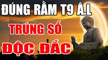 Đúng Rằm Tháng 9 Âm Lịch, 3 Con Giáp Tài Lộc ÙN ÙN Tự Đến, Trúng Số Liên Tiếp, Giàu Nhanh Chóng Mặt