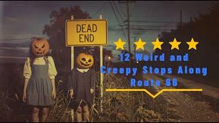 12 Weird and Creepy Stops Along Route 66 You HAVE to See.