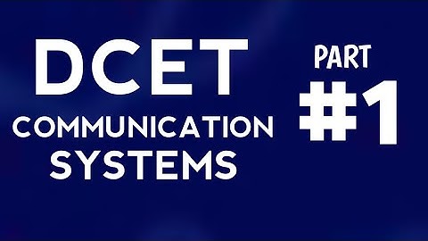 DCET COMMUNICATION SYSTEMS • Part 1