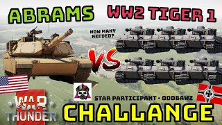 WW2 TIGER 1 VS ABRAMS - CHALLENGE! - How Many Does It Take? - WAR THUNDER