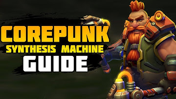Ultimate guide Synthesis Machine Corepunk MMORPG