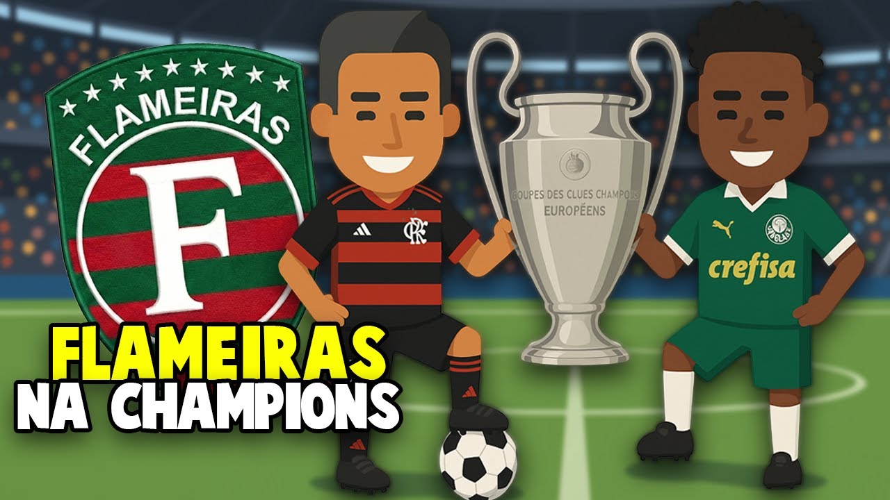 UNIÃO FLAMEIRAS GANHARIA A CHAMPIONS LEAGUE ?