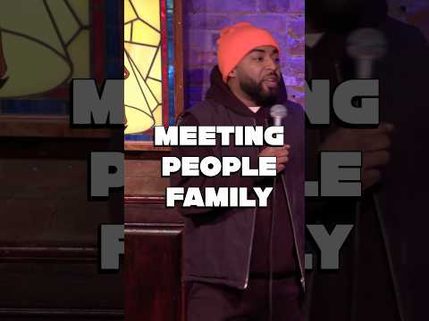 Meeting family be like