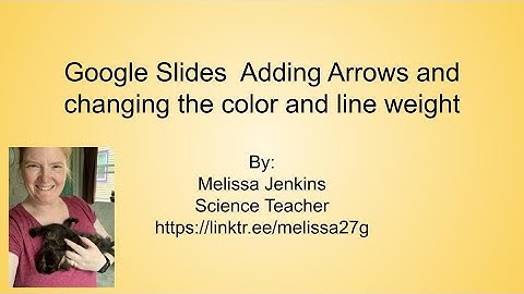 Google Slides  Adding Arrows and changing the color and line weight