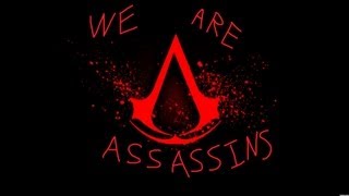 We Are Assassins. (Fan Made)