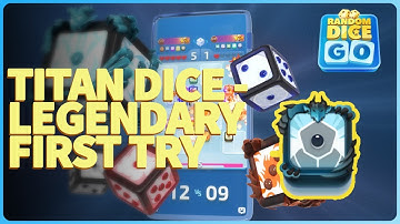 TITAN DICE - LEGENDARY FIRST TRY | Random Dice: Go Let