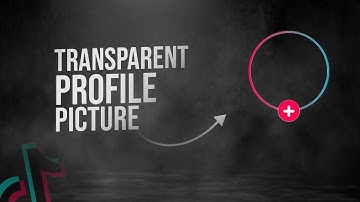 How to Upload a Transparent Profile Picture on TikTok (tutorial)