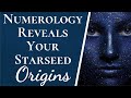 Numerology Reveals Your Starseed Origins | Instantly Discover If & What Starseed Group You Come From