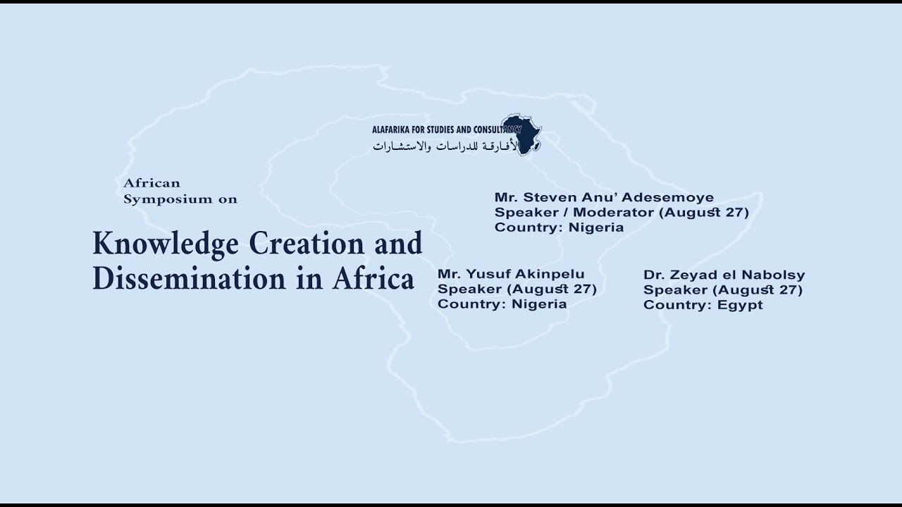 Knowledge Creation And Dissemination In Africa (2) خلق المعرفة ونشرها في أفريقيا