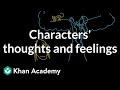 Characters thoughts and feelings  reading  khan academy