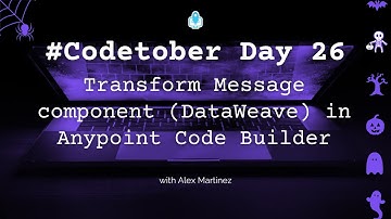 Using the Transform Message component (DataWeave) in Anypoint Code Builder | #Codetober 2023 Day 26