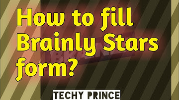 How to fill Brainly Stars form? How to become Brainly Stars? What is Brainly User ID? | Techy Prince