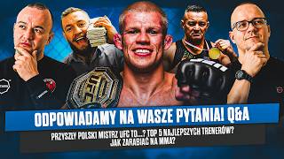 Kto będzie kolejnym mistrzem? Top 5 trenerów MMA w Polsce? Czy zawodnicy MMA zarabiają za mało? Q&A