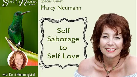 Self-Sabotage to Self Love with Marcy Neumann on S...