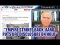 "Empire Strikes Back: AARO Puts UFO Disclosure on Hold"