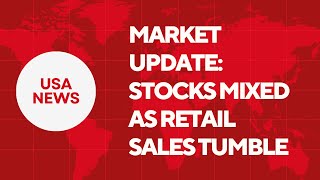 Market Update: Stocks Mixed as Retail Sales Tumble screenshot 5