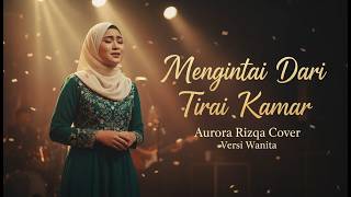 Mengintai Dari Tirai Kamar - Exists | Aurora Rizqa Cover | Versi Wanita