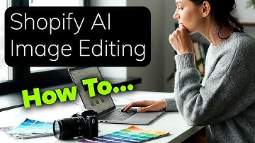 How to use the Shopify AI Image Editor - Tutorial Video