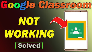 Fix Google Classroom App Not Working and Not Open Problem in Android Phone
