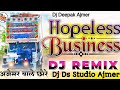 अजम र व ल छ र HOPELESS BUSINESS 2026 TOP TRANCE 2K26 DJ DS STUDIO AJMER