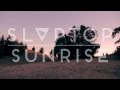 Slaptop - Sunrise (Official Music Video)