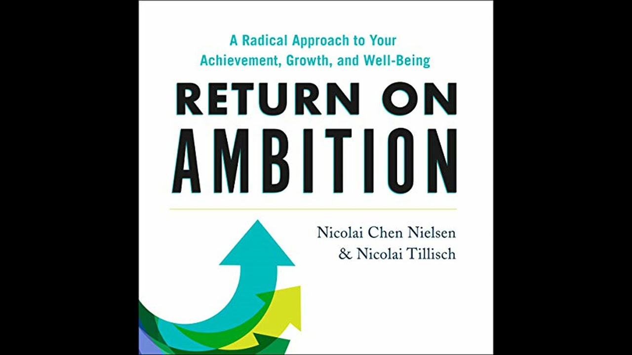 Return on Ambition: A Radical Approach to Your Achievement, Growth, and Well-Being