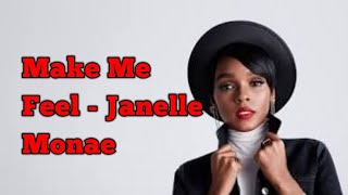 Make Me Feel - Janelle Monáe / Official Lyric Video (2018)