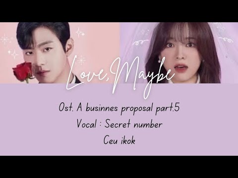 love,maybe-secret number (ost.a business proposal part.5) lyrics sub indo