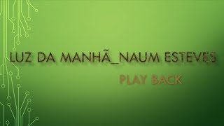 Download Lagu Luz da Manhã Naum Esteves Play Back Legendado MP3