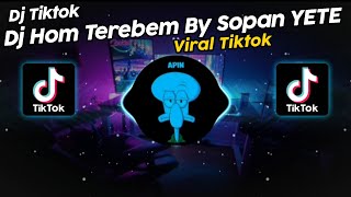 DJ HOM TEREBEM BY SOPAN YETE VIRAL TIK TOK TERBARU 2024!!