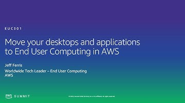 AWS AMER Summit 2020 | Move your desktops and applications to End User Computing in AWS