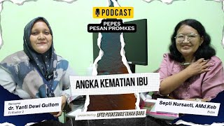 PEPES (Pesan Promkes) tentang Angka Kematian Ibu PEPES (Pesan Promkes) tentang Angka Kematian Ibu