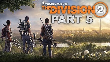 THE DIVISION 2 Gameplay Walkthrough Part 5 - No Commentary (Xbox One X Enhanced)