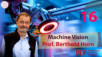 Machine Vision - Prof. Berthold Horn - MIT - Lec 16