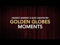 Unexpected, Hilarious & Awkward Golden Globes Moments