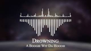 A Boogie Wit Da Hoodie - Drowning
