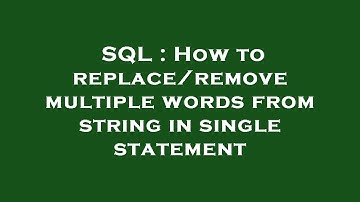 SQL : How to replace/remove multiple words from string in single statement